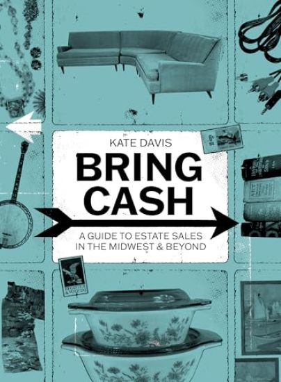 Bring Cash: A Guide to Estate Sales in the Midwest and Beyond