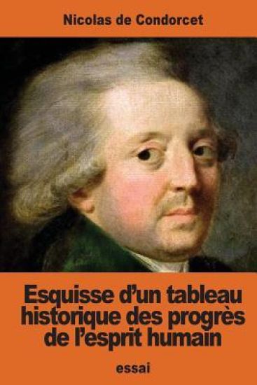 Esquisse d'un tableau historique des progrès de l'esprit humain