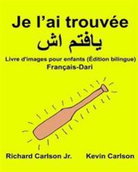 Je l'ai trouvée: Livre d'images pour enfants Français-Dari (Édition bilingue)