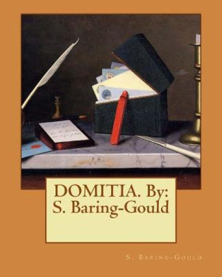 DOMITIA. By: S. Baring-Gould