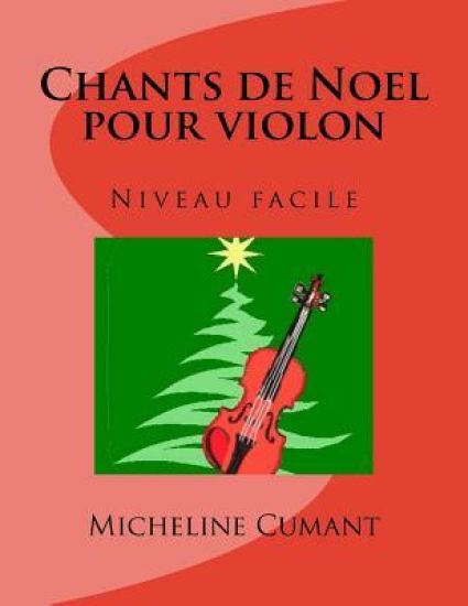 Chants de Noel pour violon: Niveau facile