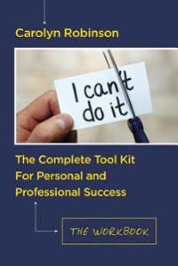 The Complete Tool Kit For Personal and Professional Success: The Workbook
