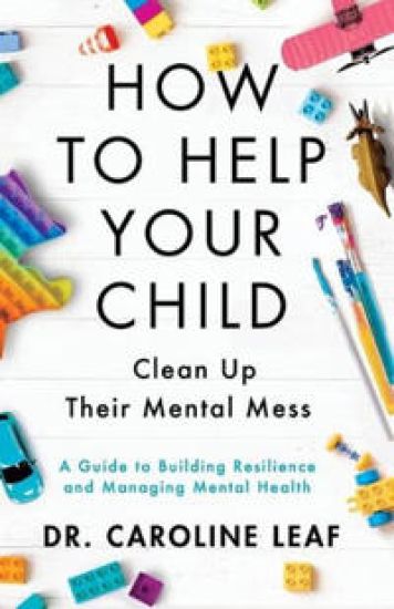 How to Help Your Child Clean Up Their Mental Mes – A Guide to Building Resilience and Managing Mental Health