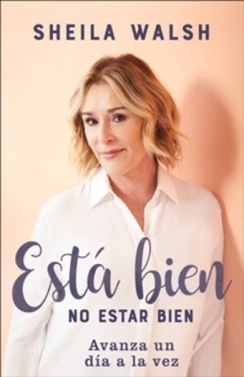 Está Bien No Estar Bien: Avanza Un Día a la Vez