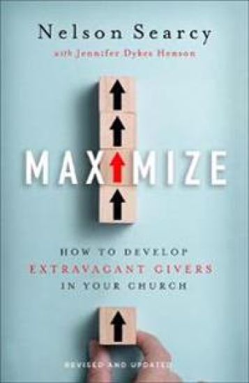 Maximize – How to Develop Extravagant Givers in Your Church