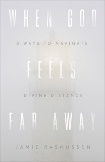 When God Feels Far Away