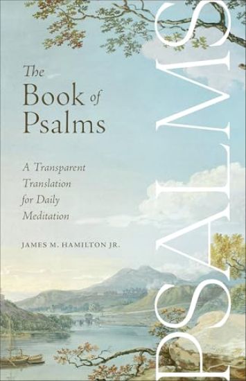 The Book of Psalms: A Transparent Translation for Daily Meditation