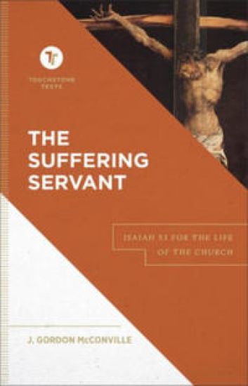 The Suffering Servant – Isaiah 53 for the Life of the Church