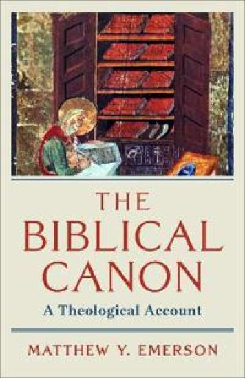 The Biblical Canon: A Theological Account