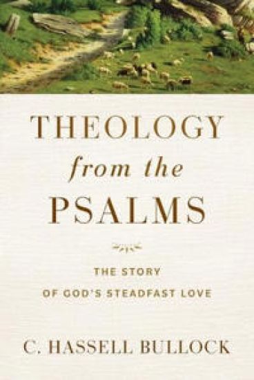 Theology from the Psalms – The Story of God`s Steadfast Love