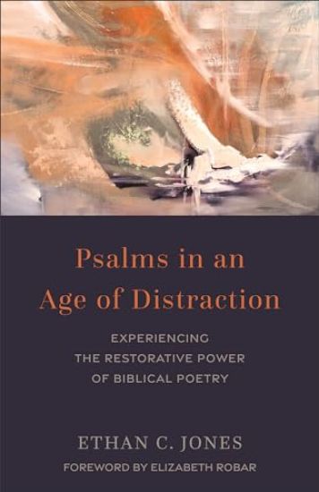 Psalms in an Age of Distraction