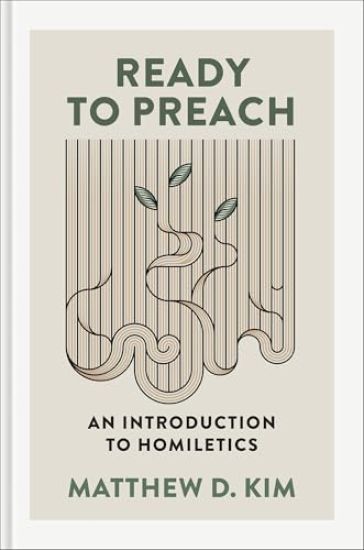 Ready to Preach: An Introduction to Homiletics
