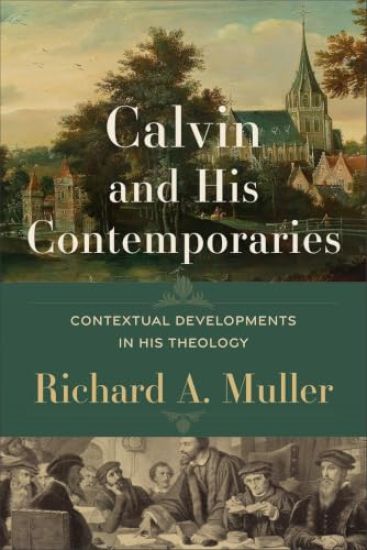 Calvin and His Contemporaries