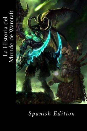 La Historia del Mundo de Warcraft (Spanish edition resumen) – Anonimo Anonimo, kirjan kansikuva