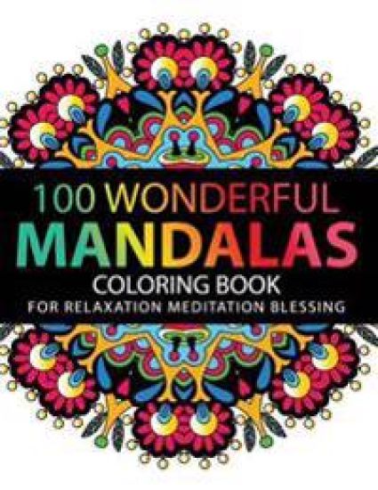 Mandala Coloring Book: 100 plus Flower and Snowflake Mandala Designs and Stress Relieving Patterns for Adult Relaxation, Meditation, and Happ