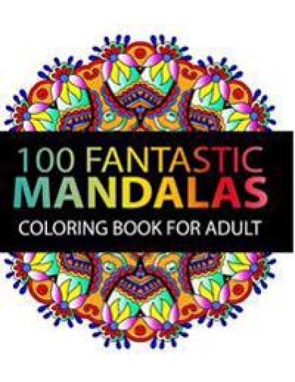 Mandala Coloring Book: 100 plus Flower and Snowflake Mandala Designs and Stress Relieving Patterns for Adult Relaxation, Meditation, and Happ