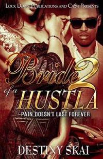 Bride of a Hustla 2: Pain Doesn't Last Forever