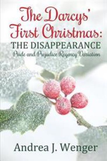 The Darcys' First Christmas: The Disappearance