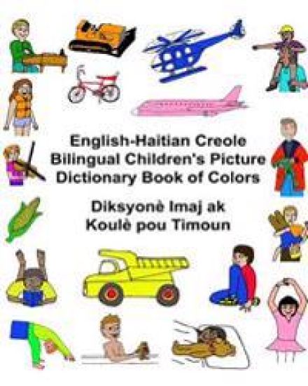 English-Haitian Creole Bilingual Children's Picture Dictionary Book of Colors Diksyonè Imaj ak Koulè pou Timoun