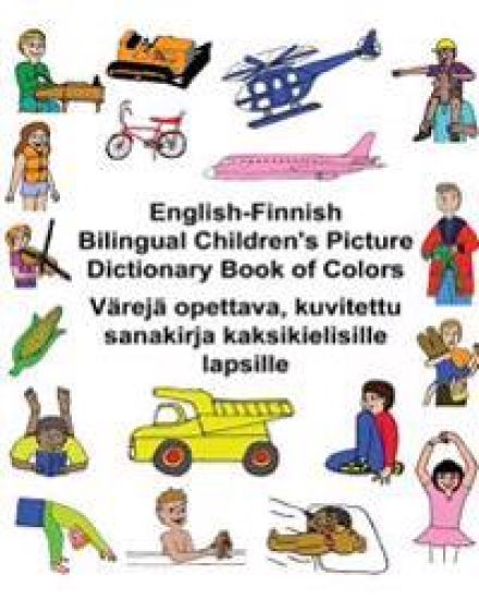 English-Finnish Bilingual Children's Picture Dictionary Book of Colors Värejä opettava, kuvitettu sanakirja kaksikielisille lapsille