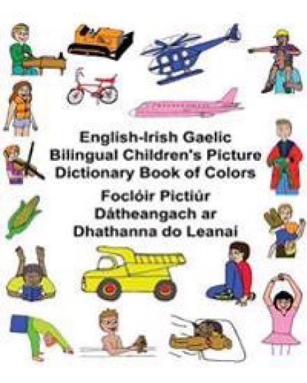 English-Irish Gaelic Bilingual Children's Picture Dictionary Book of Colors Foclóir Pictiúr Dátheangach ar Dhathanna do Leanaí