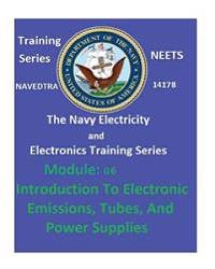 The Navy Electricity and Electronics Training Series: Module 06 Introduction To Electronic Emissions, Tubes, And Power Supplies
