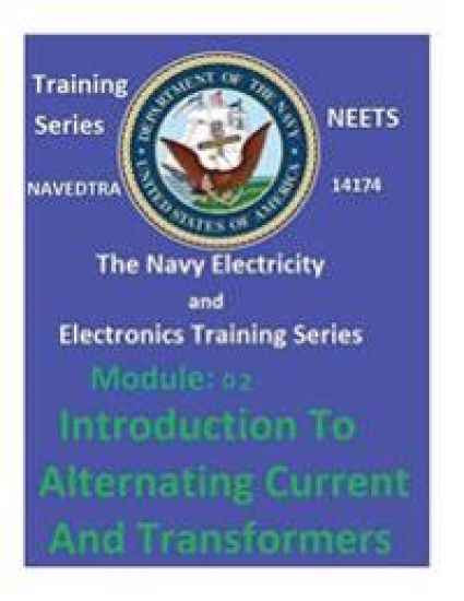 The Navy Electricity and Electronics Training Series Module 02 Introduction to Alternating Current and Transformers