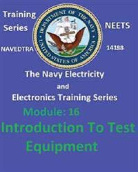 The Navy Electricity and Electronics Training Series Module 16 Introduction To Test Equipment
