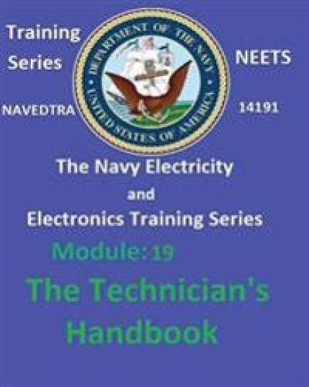 The Navy Electricity and Electronics Training Series: Module 19 The Technician's Handbook