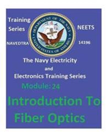 The Navy Electricity and Electronics Training Series: Module 24 Introduction To Fiber Optics