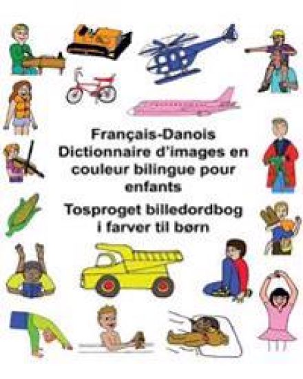 Français/Danois Dictionnaire d'images en couleur bilingue pour enfants Tosproget billedordbog i farver til børn