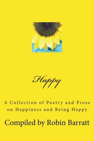 Happy: A Collection of Poetry and Prose on Happiness and Being Happy