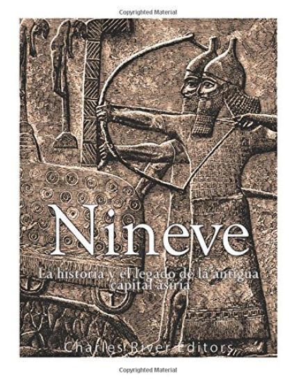 Nínive: la historia y el legado de la antigua capital asiria