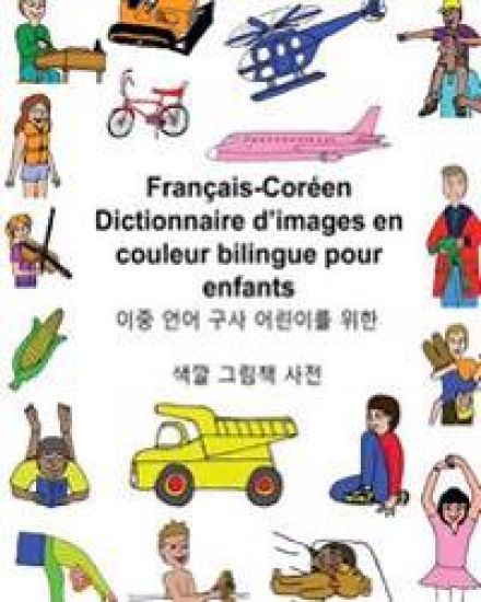 Français-Coréen Dictionnaire d'images en couleur bilingue pour enfants
