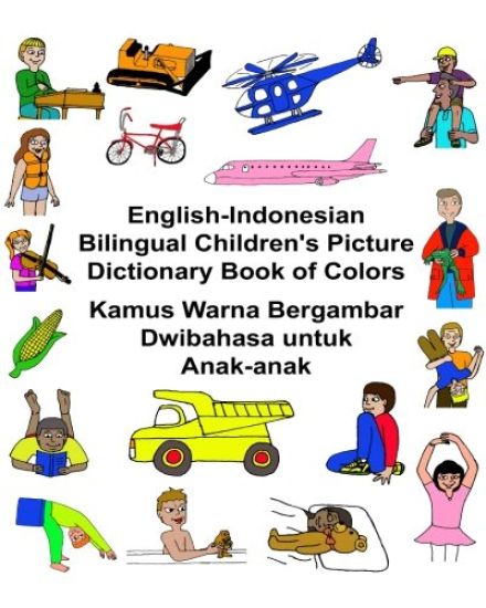 English-Indonesian Bilingual Children's Picture Dictionary Book of Colors Kamus Warna Bergambar Dwibahasa untuk Anak-anak