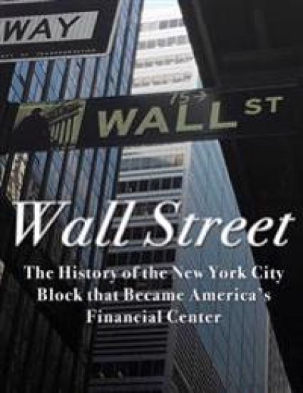 Wall Street: The History of the New York City Block that Became America's Financial Center