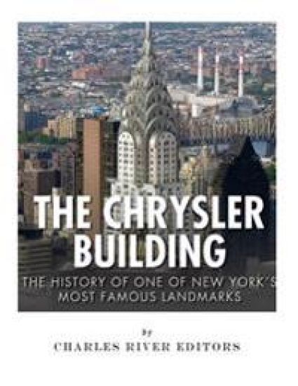The Chrysler Building: The History of One of New York City's Most Famous Landmarks