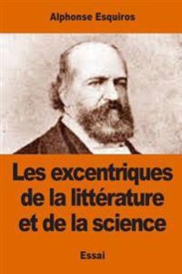 Les excentriques de la littérature et de la science