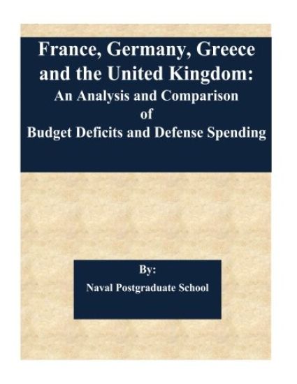 France, Germany, Greece and the United Kingdom: An Analysis and Comparison of Budget Deficits and Defense Spending