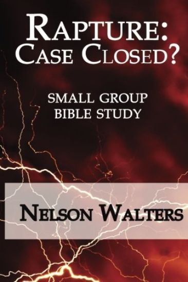 Rapture: Case Closed? (small group bible study)