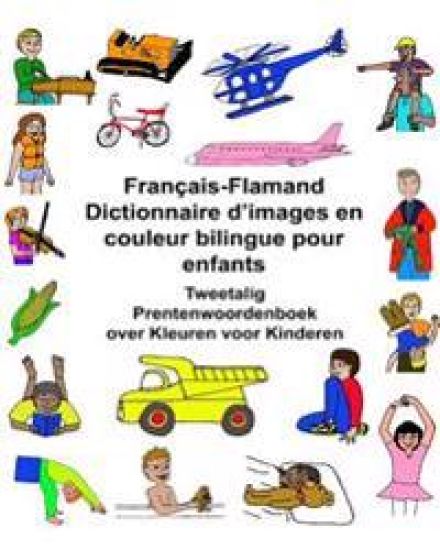 Français-Flamand Dictionnaire d'images en couleur bilingue pour enfants Tweetalig Prentenwoordenboek over Kleuren voor Kinderen
