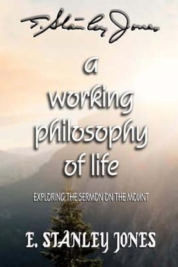 The Christ of the Mount: A Working Philosophy of Life