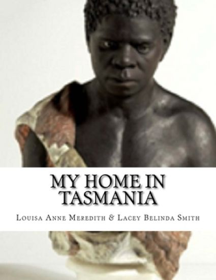 My Home In Tasmania: During A Residence Of Nine Years.