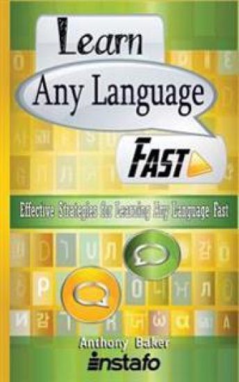 Learn Any Language Fast: Effective Strategies for Learning Any Language Fast