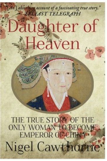 Daughter of Heaven: The true story of the only woman to become Emperor of China