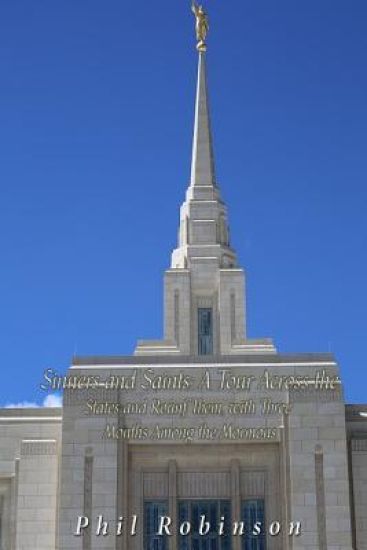 Sinners and Saints: A Tour Across the States and Round Them, with Three Months Among the Mormons