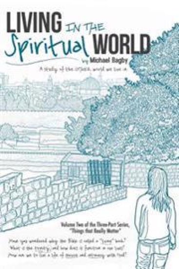 Living In The Spiritual World: A Study Of The Other World We Live In