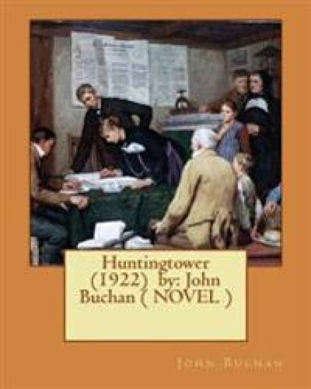 Huntingtower (1922) by: John Buchan ( NOVEL )