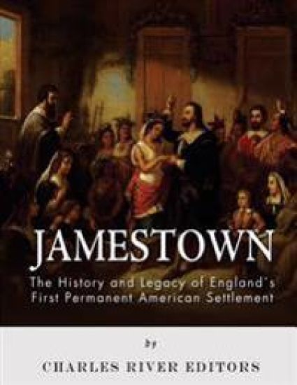 Jamestown: The History and Legacy of England's First Permanent American Settlement