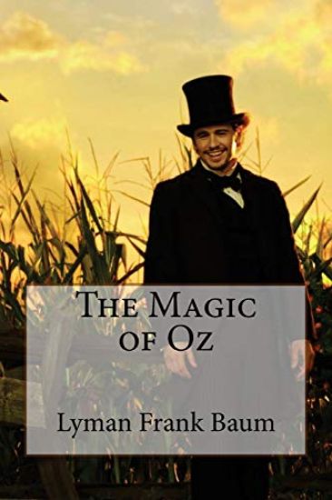The Magic of Oz Lyman Frank Baum